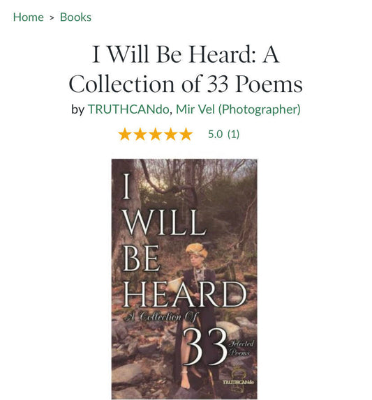 I Will Be Heard: A Collection of 33 Selected Poems